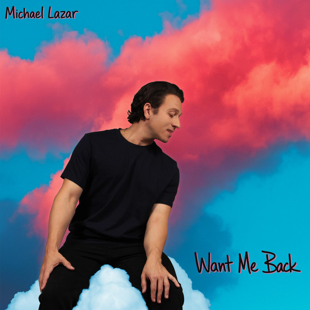Michael Lazar – Want Me&nbsp;Back