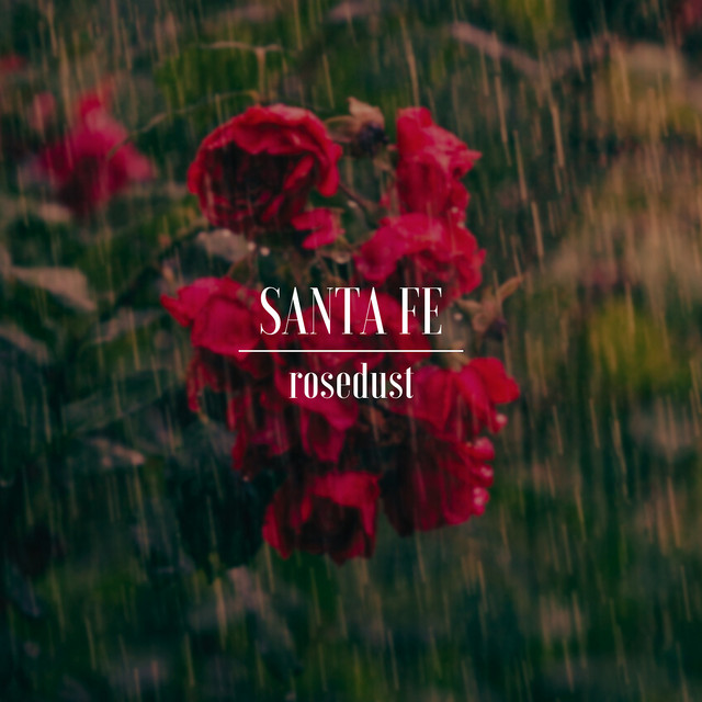 rosedust – Santa&nbsp;Fe