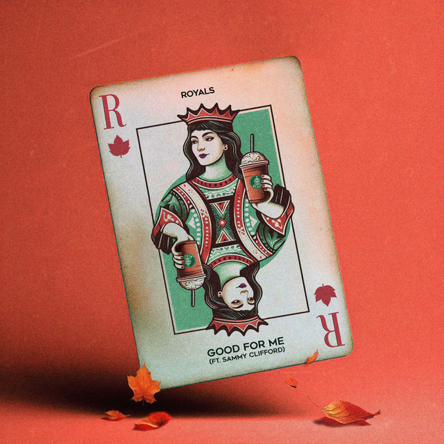 Royals – Good For&nbsp;Me