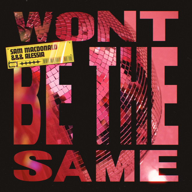 Sam Macdonald – Won’t Be The Same feat.&nbsp;Alessia