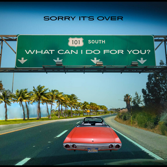 SORRY IT’S OVER – What Can I do for&nbsp;you?