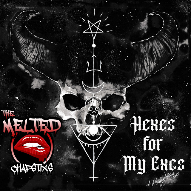 The Melted Chapstixs – Hexes For My&nbsp;Exes