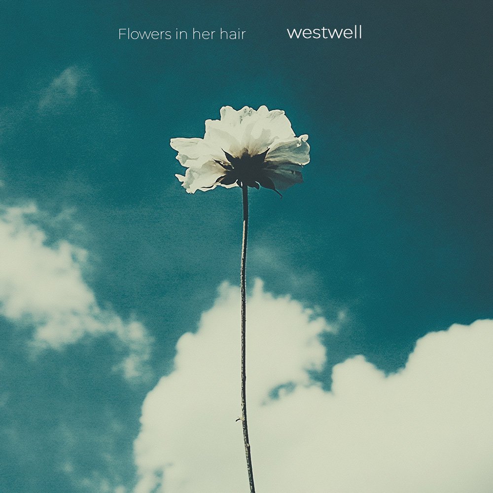 Westwell – Flowers in your hair