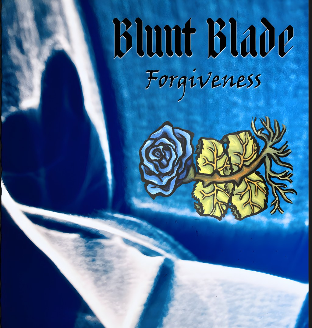 Blunt Blade –&nbsp;Forgiveness