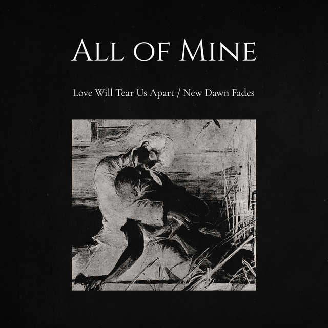 All of Mine – New Dawn Fades (Joy Division Cover)