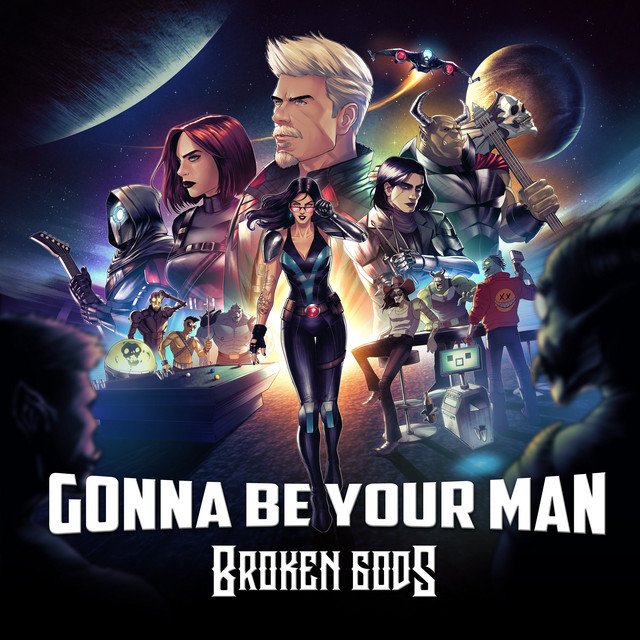 Broken Gods – Gonna Be Your&nbsp;Man