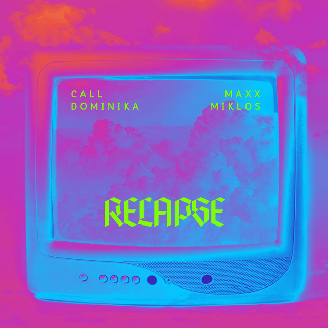 Call Dominika – RELAPSE