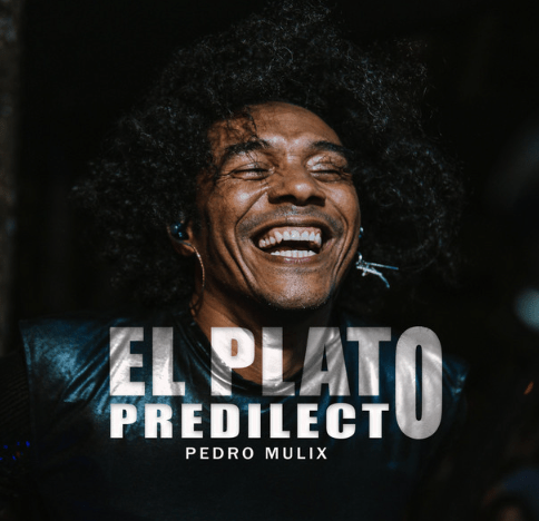 Pedro Mulix – El Plato&nbsp;Predilecto