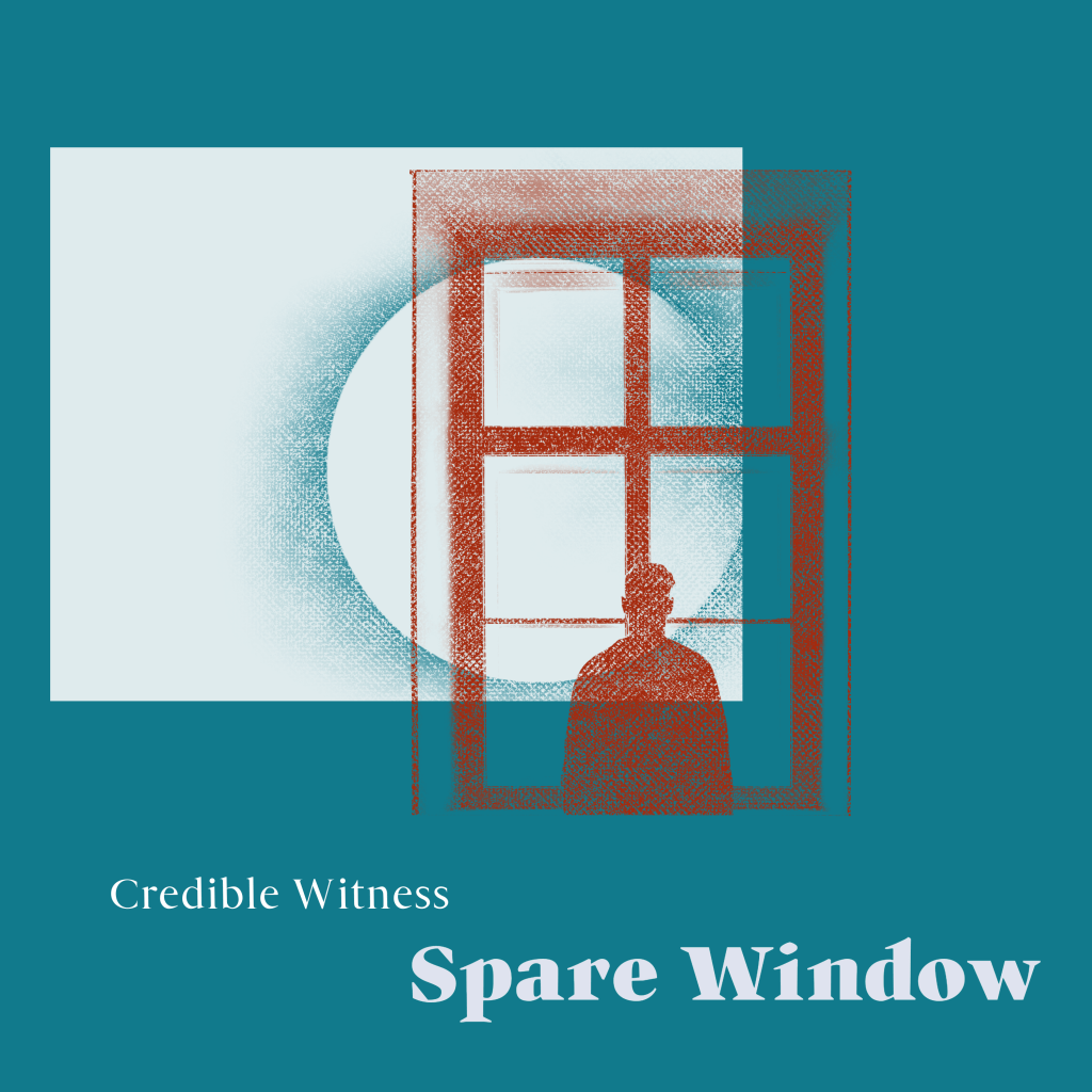 Credible Witness – Spare&nbsp;Window