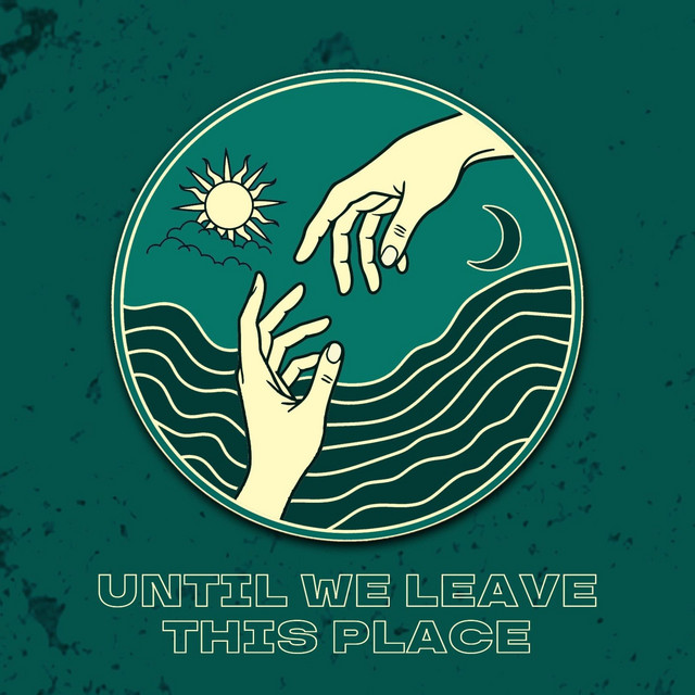 Forty37 – UNTIL WE LEAVE THIS PLACE