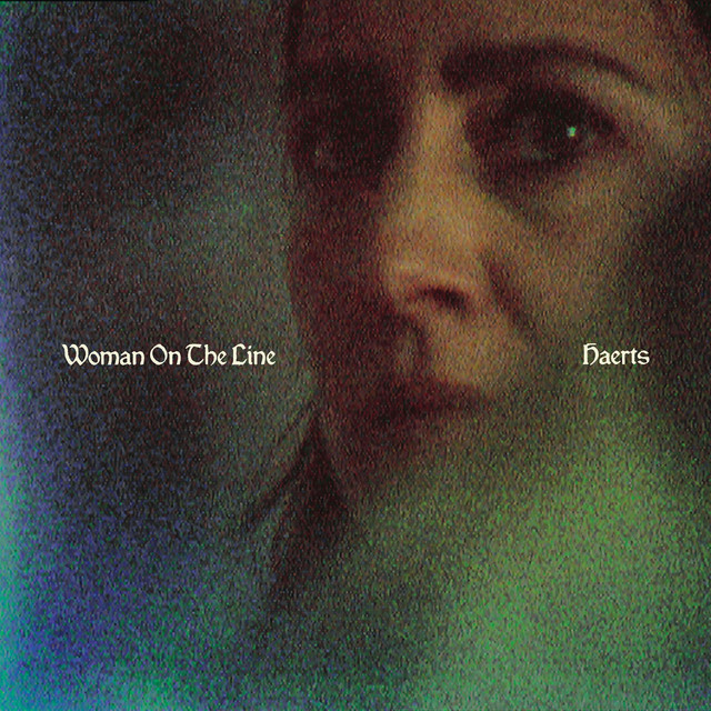 HAERTS – Woman On The Line (with Jenn Wasner of Flock of Dimes)