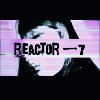 Reactor-7 – Circo De&nbsp;Tontos