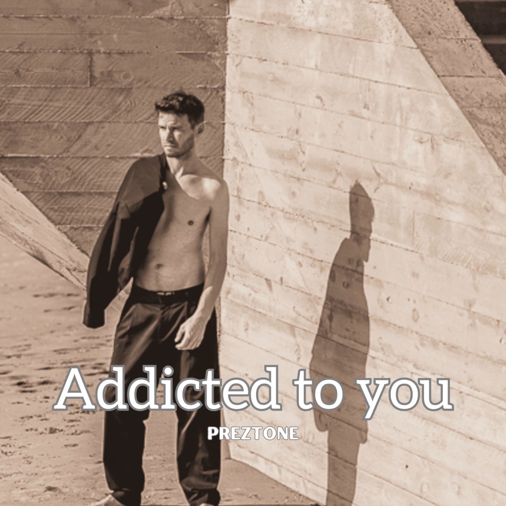 Preztone – ADDICTED TO&nbsp;YOU