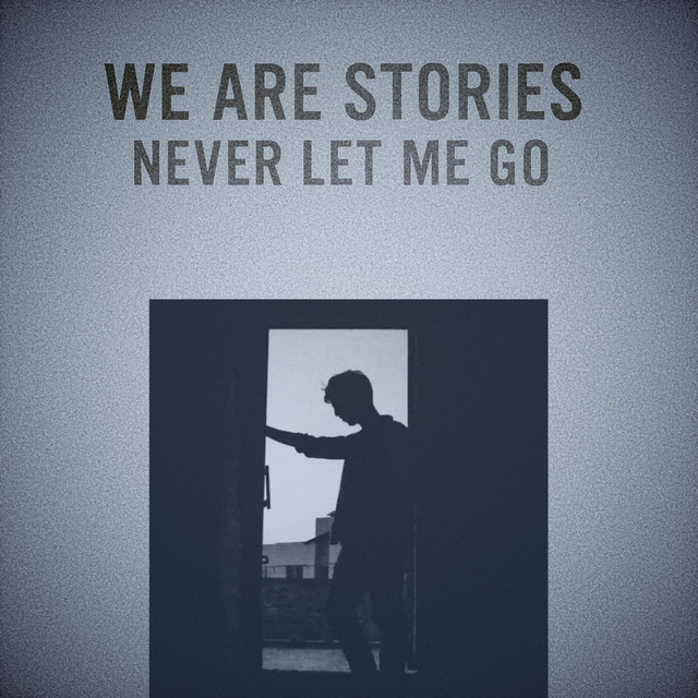 We Are Stories – Never Let Me&nbsp;Go