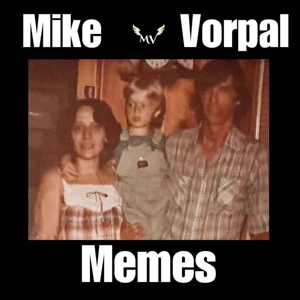 Mike Vorpal –&nbsp;Memes