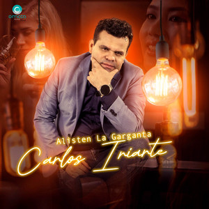 Carlos Iriarte – Alisten La Garganta