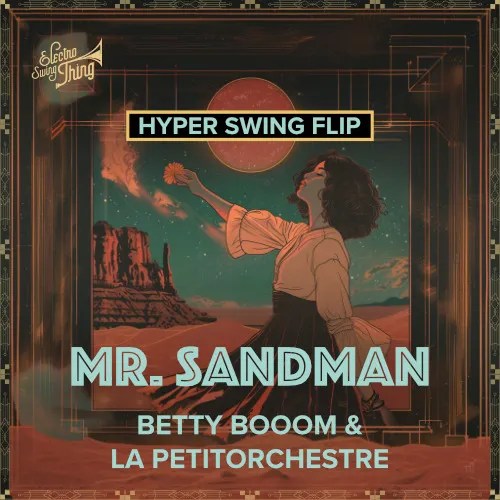 Betty Booom x La PetitOrchestre – Mr. Sandman (Hyper Swing&nbsp;Flip)