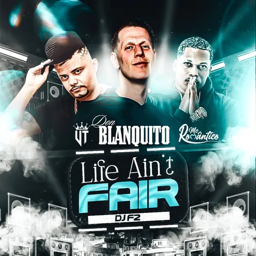 Don Blanquito – Life Ain’t Fair