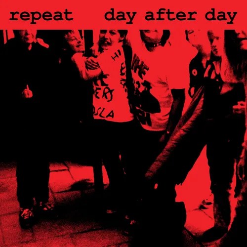 Repeat – Day After&nbsp;Day
