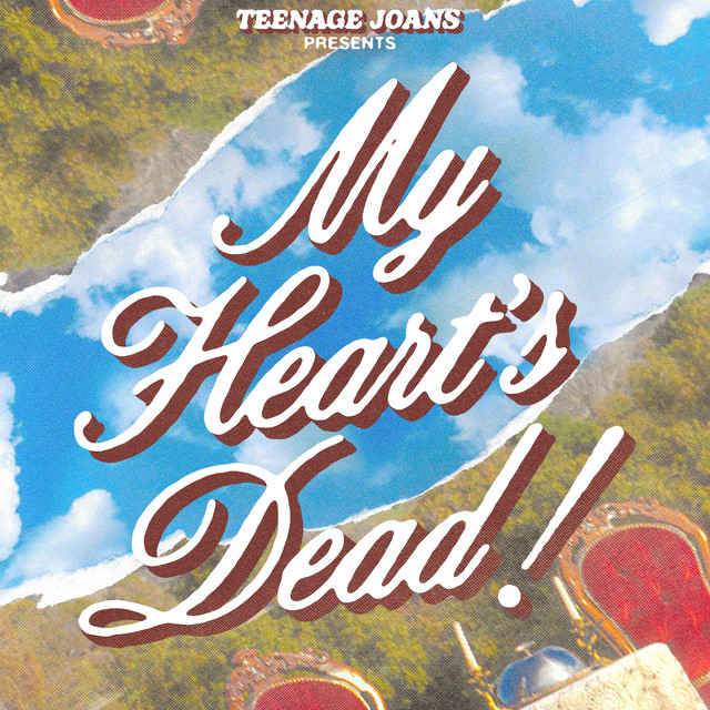 Teenage Joans – My Heart’s&nbsp;Dead!