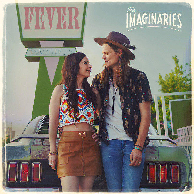 The Imaginaries – Fever