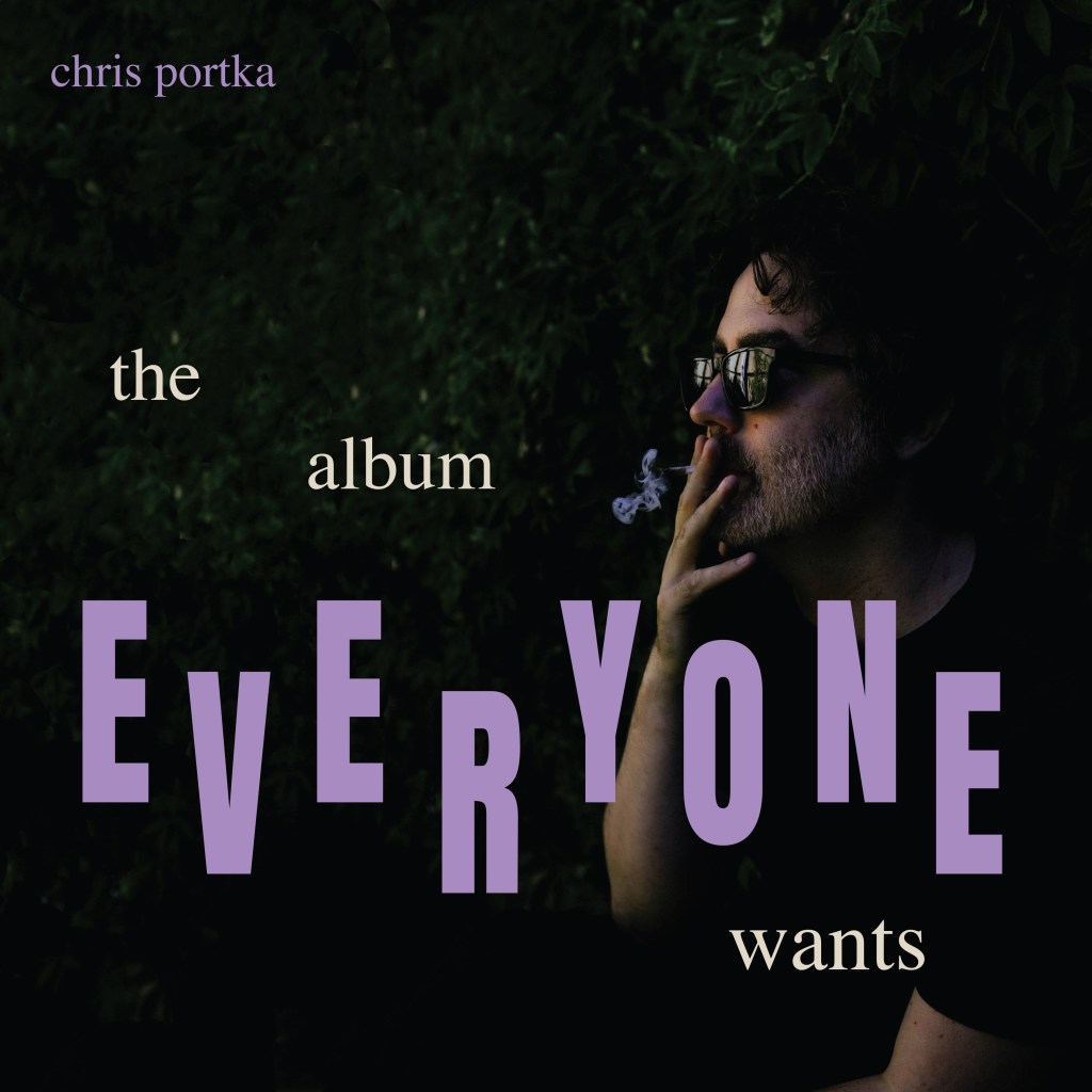 Chris Portka – The Album Everyone&nbsp;Wants
