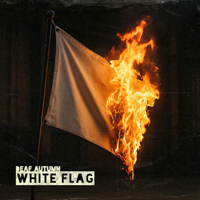 Deaf Autumn – White&nbsp;Flag