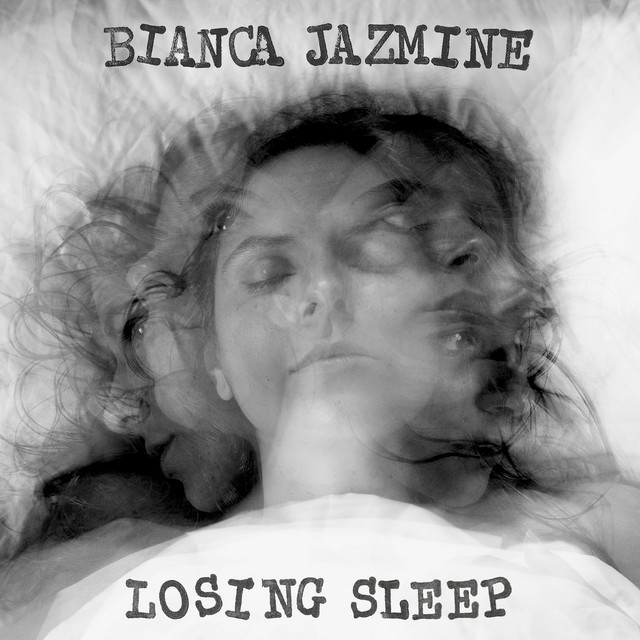 Bianca Jazmine – Losing Sleep
