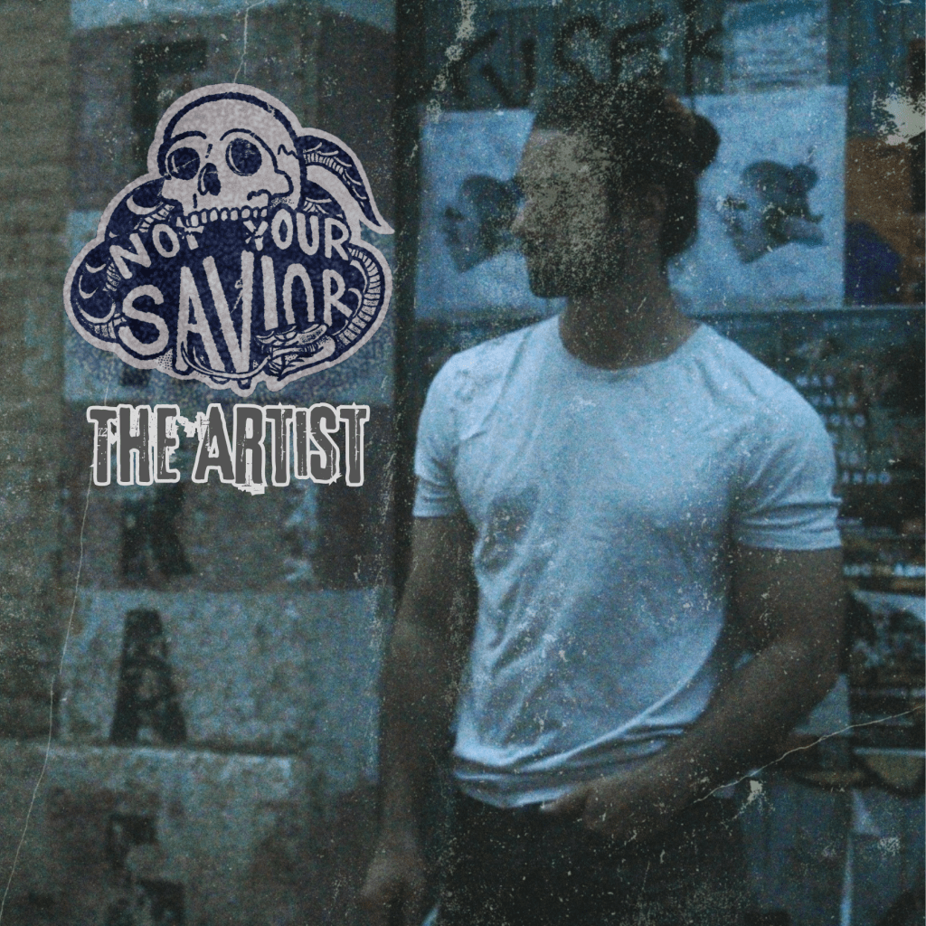 Not Your Savior – The&nbsp;Artist