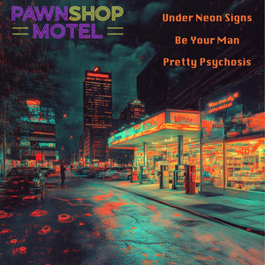 PawnShop Motel – Pretty&nbsp;Psychosis