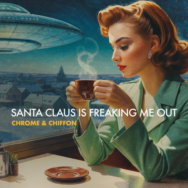 Chrome & Chiffon – Santa Claus Is Freaking Me Out (Retro Lounge Mix)