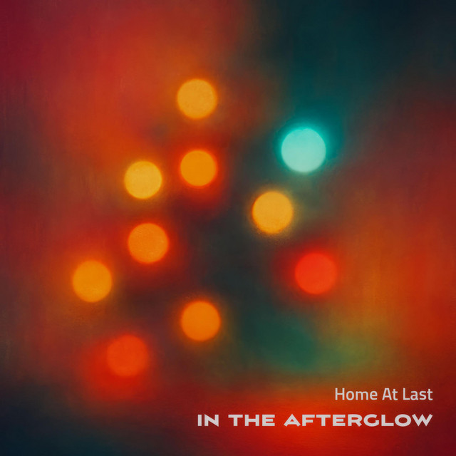 In The Afterglow – Home At&nbsp;Last