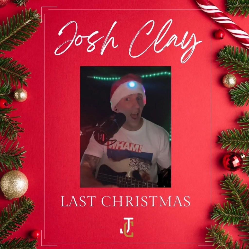 Josh Clay – Last Christmas (Wham!&nbsp;Cover)