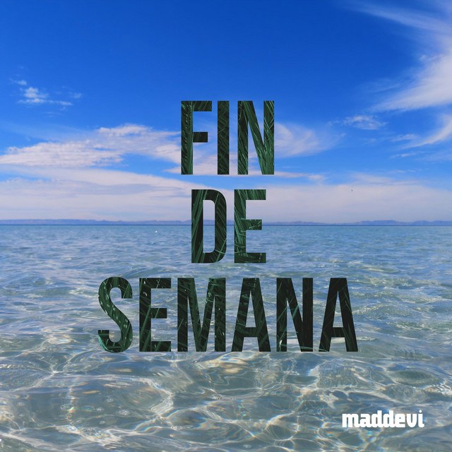 Maddevi – Fin De&nbsp;Semana