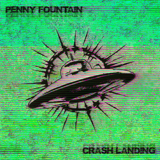 PENNY FOUNTAIN – CRASH LANDING