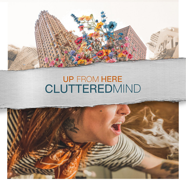 Up From Here – Cluttered&nbsp;Mind