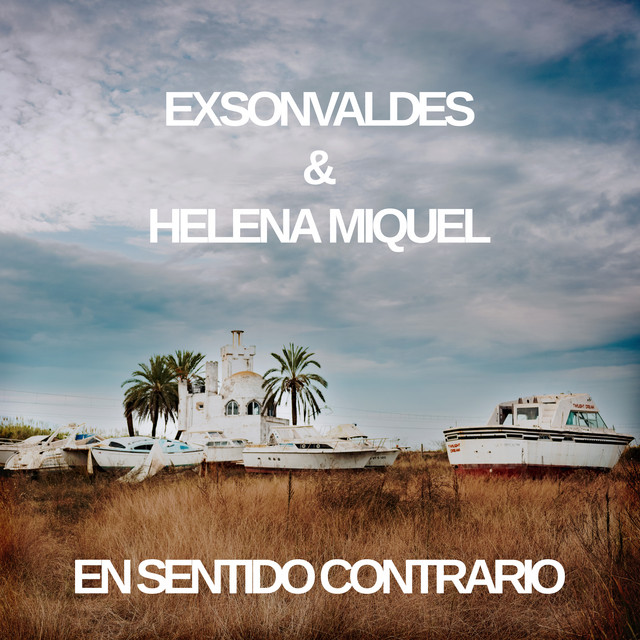 Exsonvaldes x Helena Miquel – En Sentido&nbsp;Contrario