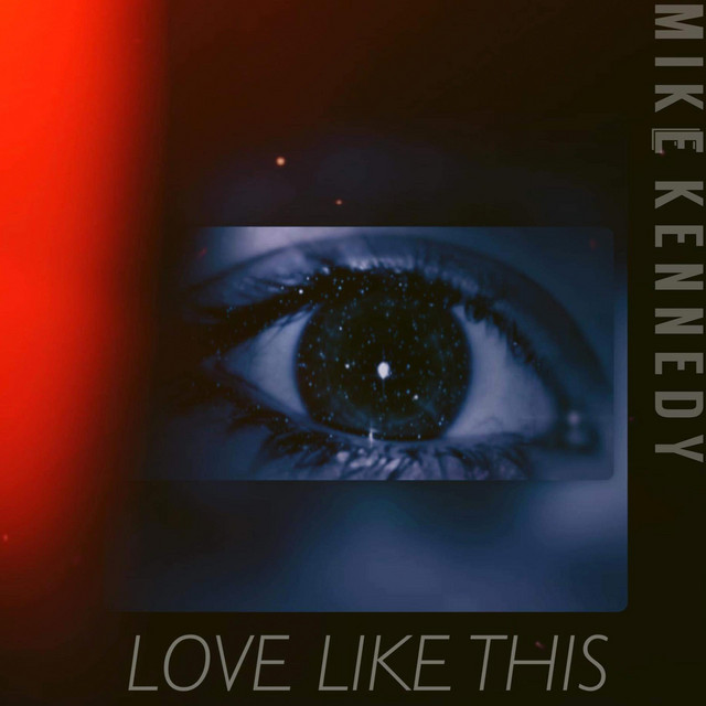 Mike Kennedy – Love Like This