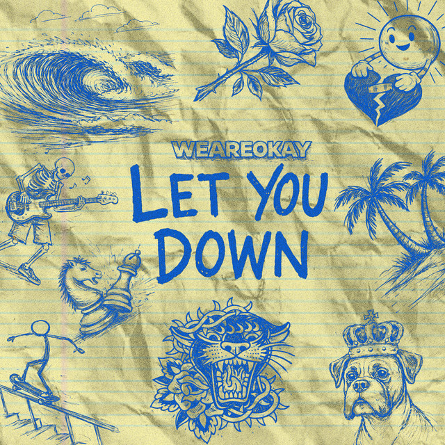 WEAREOKAY – let you&nbsp;down