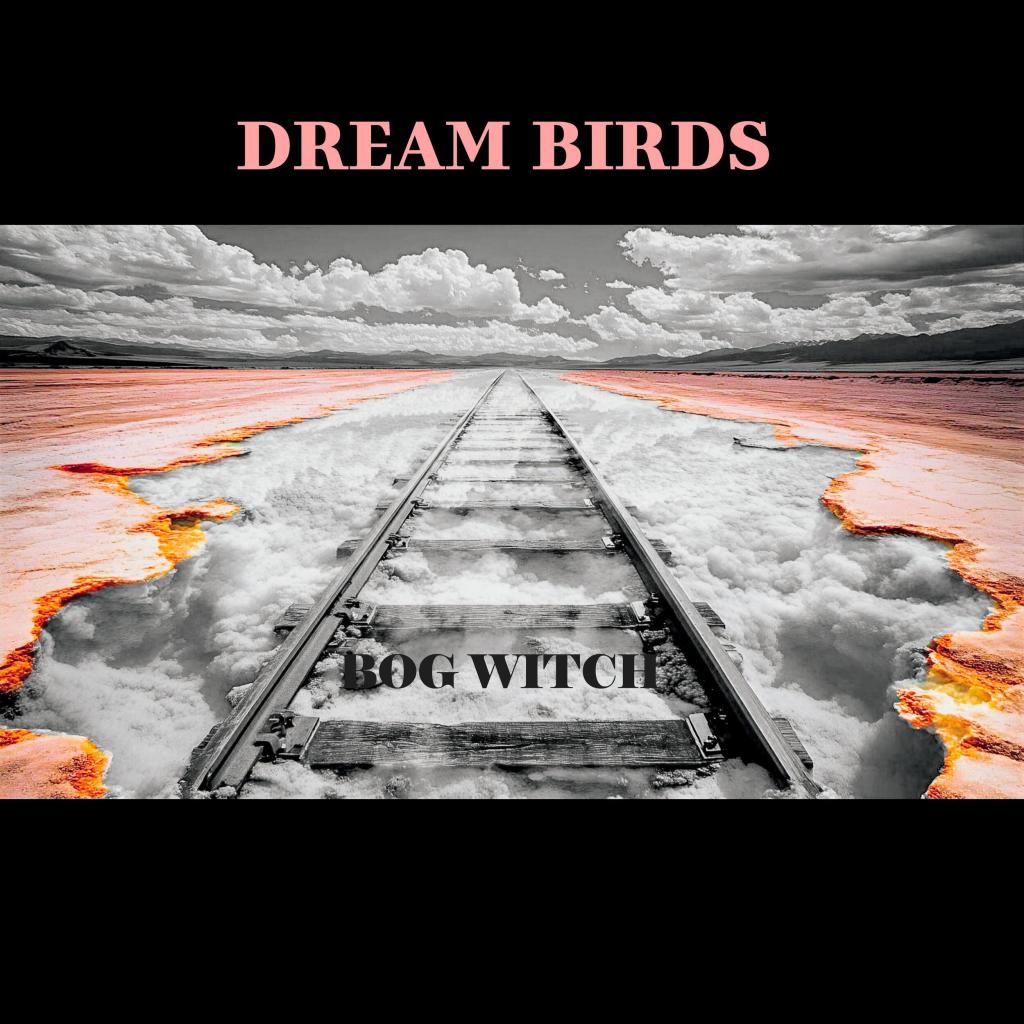 Bog Witch – Dream&nbsp;Birds