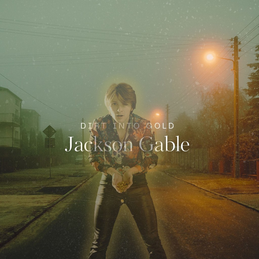 Jackson Gable – Dirt into&nbsp;Gold
