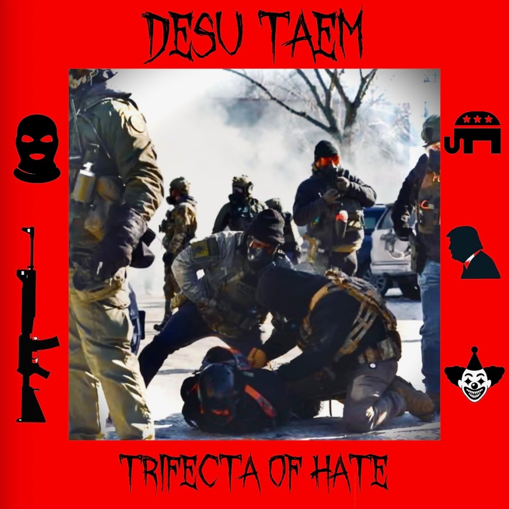 DESU TAEM – Trifecta of&nbsp;Hate