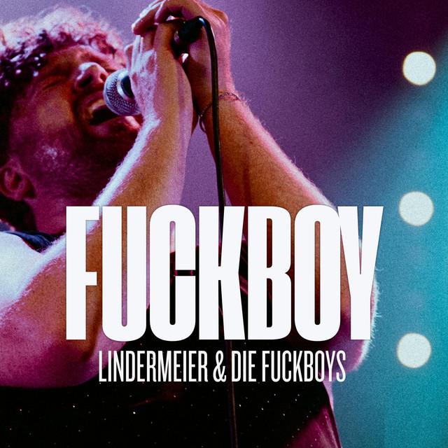 Lindermeier & die Fuckboys – FUCKBOY