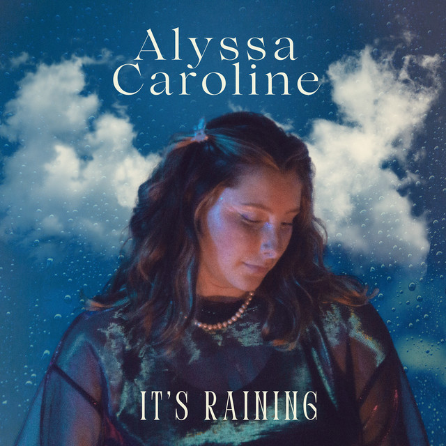 Alyssa Caroline – It’s Raining