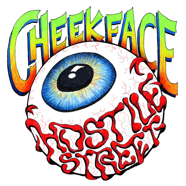 Cheekface – Hostile Street