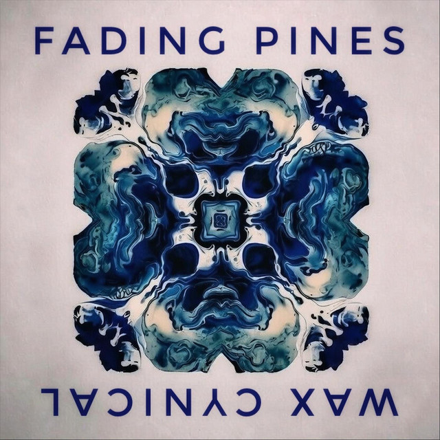 Fading Pines – Wax&nbsp;Cynical