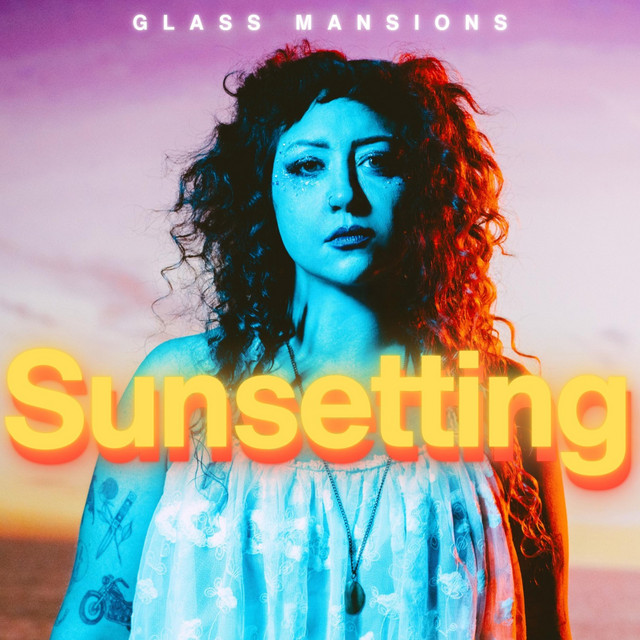 Glass Mansions –&nbsp;Sunsetting