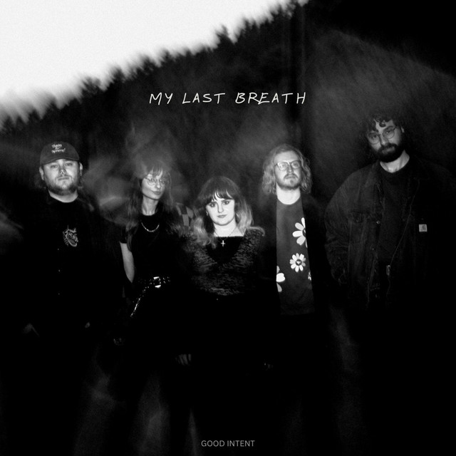 Good Intent – My Last&nbsp;Breath