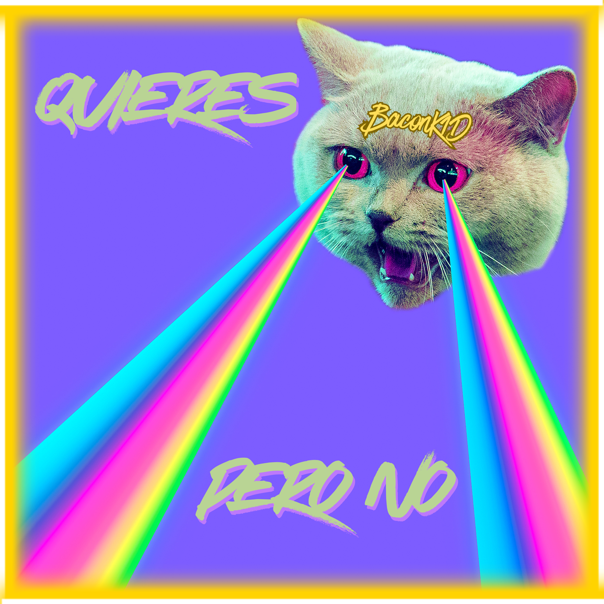 BaconK1D – Quieres pero no