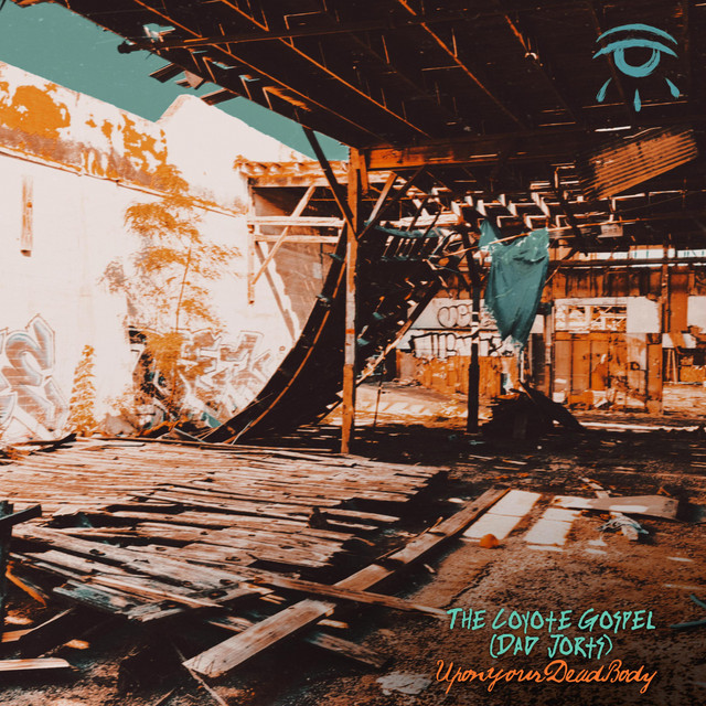 Upon Your Dead Body – The Coyote Gospel (Dad Jorts)
